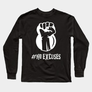 No Excuses Long Sleeve T-Shirt